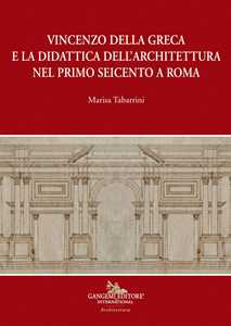 Image of Vincenzo della Greca e la didattica dell'architettura nel primo Seicento a Roma