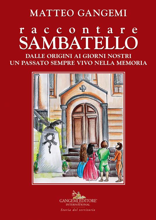 Raccontare Sambatello. Dalle origini ai giorni nostri un passato sempre vivo nella memoria - Matteo Gangemi - copertina