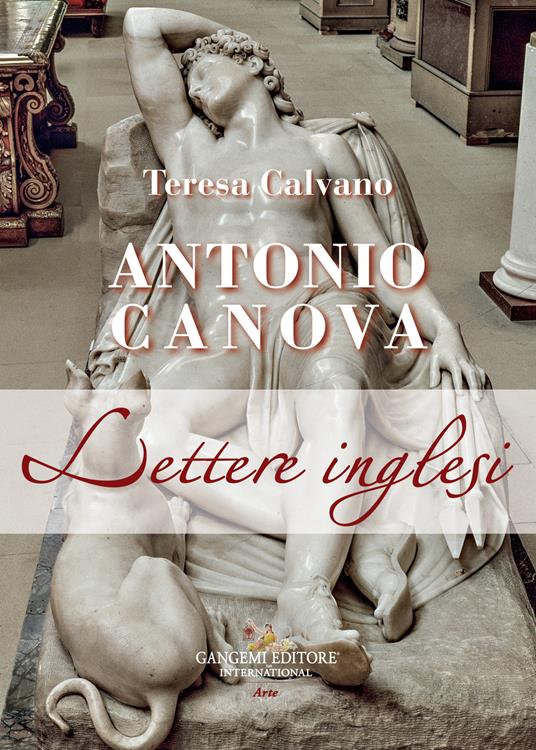 Antonio Canova. Lettere inglesi - Teresa Calvano - copertina