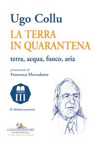 Image of La terra in quarantena. Terra, acqua, fuoco, aria. Ediz. ampliata