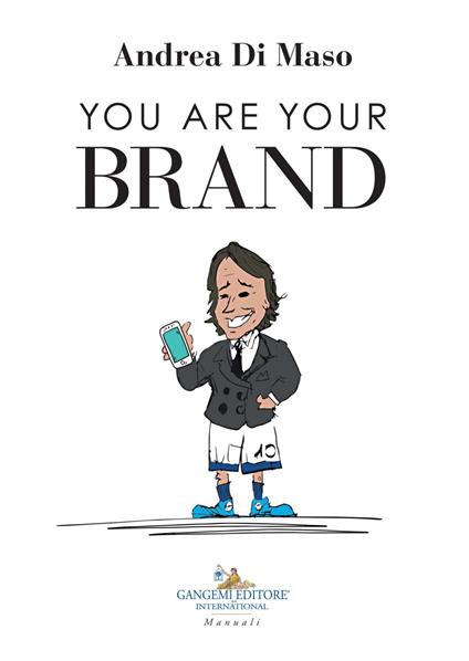 You are your brand - Andrea Di Maso - ebook