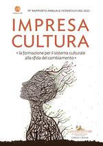 Impresa Cultura 20° Federculture. Le fondazioni perno della gestione e della partecipazione culturale