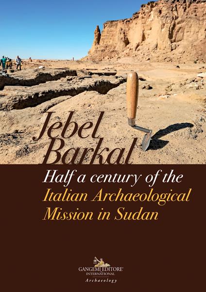 Jebel Barkal. Half a century of the Italian archaeological mission in Sudan - copertina