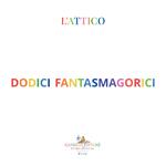 Dodici fantasmagorici. Ediz. illustrata