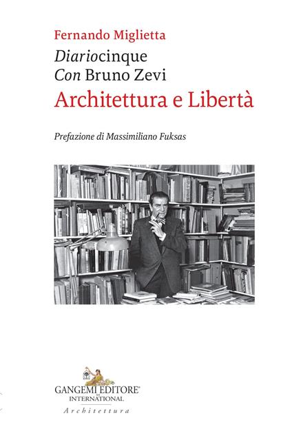 Diariocinque con Bruno Zevi. Architettura e libertà - Fernando Miglietta - copertina