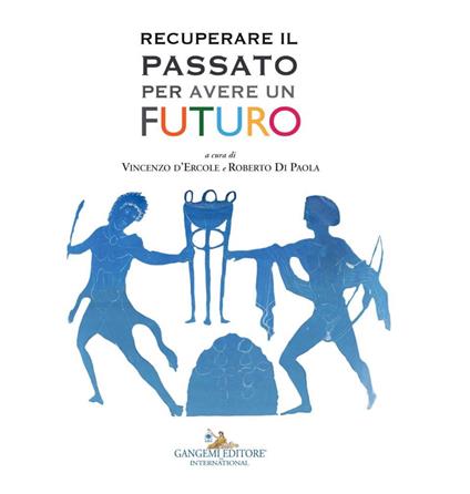 Recuperare il passato per avere un futuro - Vincenzo D'Ercole,Roberto Di Paola - ebook