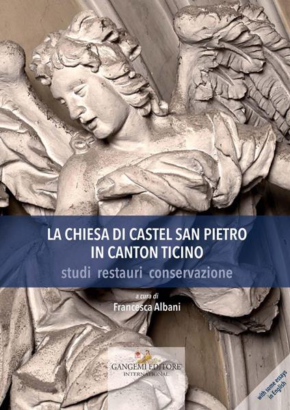 La chiesa di Castel San Pietro in Canton Ticino. Studi, restauri, conservazione. Ediz. illustrata - Francesca Albani - ebook