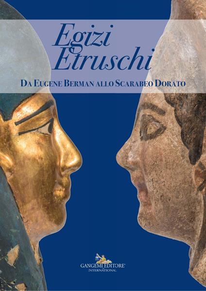 Egizi etruschi. Da Eugene Barman allo Scarabeo Dorato. Catalogo della mostra. Ediz. illustrata - Simona Carosi,Massimiliana Pozzi Battaglia,Alfonsina Russo - ebook