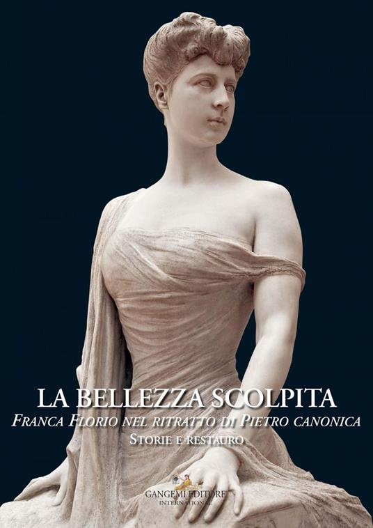 La bellezza scolpita. Franca Florio nel ritratto di Piero Canonica. Storie e restauro. Ediz. illustrata - Mario Ancora,Maria Brancati,Cornelia Bujin,Fabio Cottefoglie - ebook