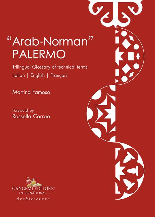 «Arab-norman» Palermo. Trilingual glossary of technical terms. Ediz. italiana, inglese e francese - Martina Famoso - copertina