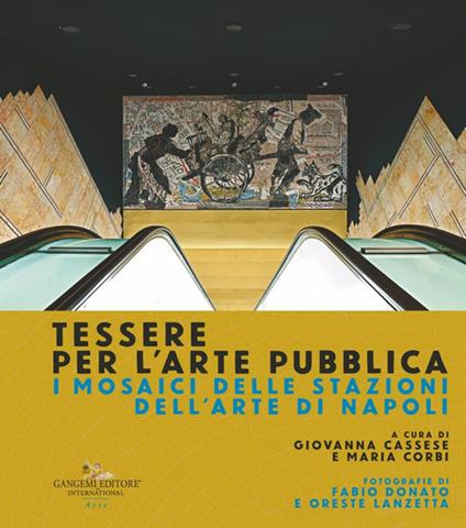 Tessere per l'arte pubblica. I mosaici delle stazioni dell'arte di Napoli. Ediz. illustrata - copertina
