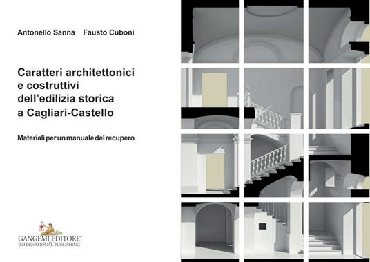 Caratteri architettonici e costruttivi dell'edilizia storica a Cagliari-Castello. Materiali per un manuale del recupero - Fausto Cuboni,Antonello Sanna - ebook