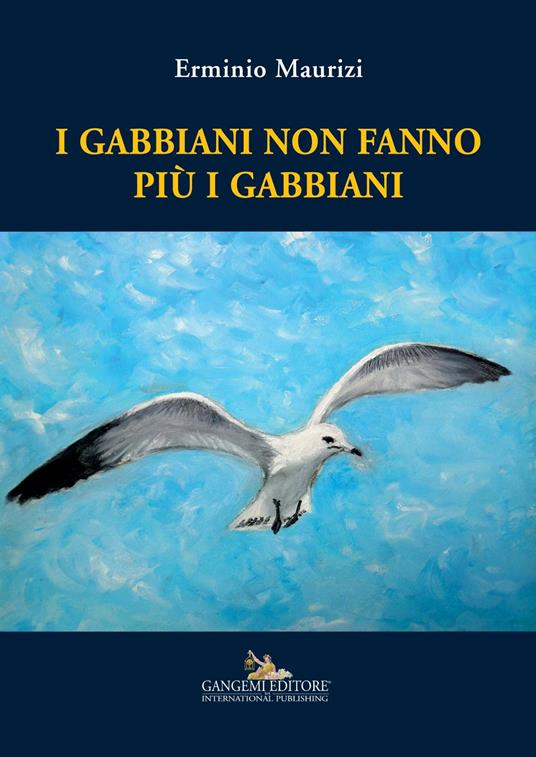 I gabbiani non fanno più i gabbiani - Erminio Maurizi - ebook