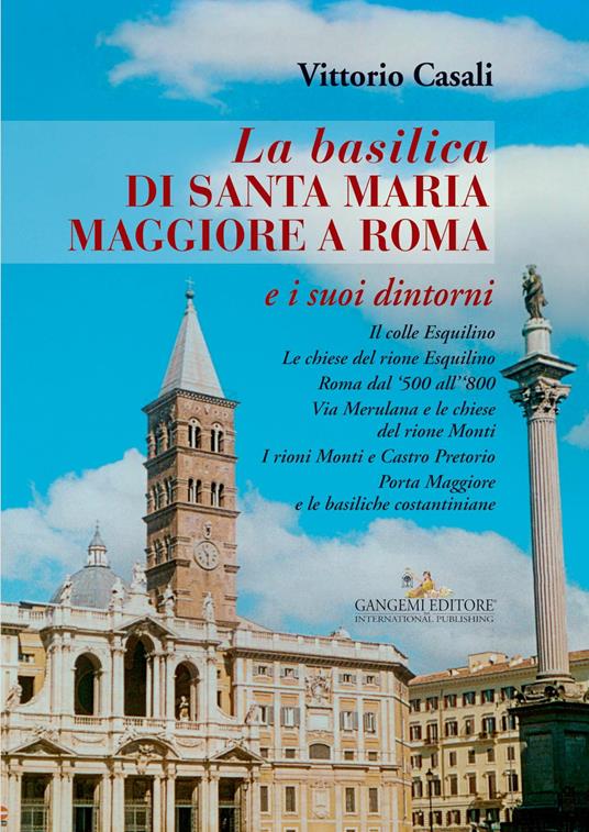 La basilica di Santa Maria Maggiore a Roma e i suoi dintorni - Vittorio Casali - ebook
