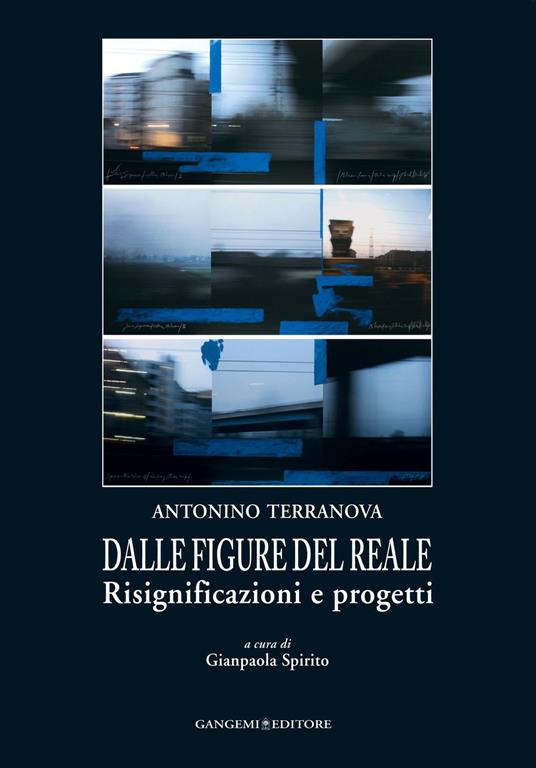 Dalle figure del reale. Risignificazioni e progetti - Antonino Terranova,Gianpaola Spirito - ebook