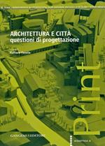 Architettura e città. Questioni di progettazione. Ediz. illustrata