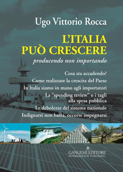 L' Italia può crescere. Producendo non importando - Ugo Vittorio Rocca - ebook