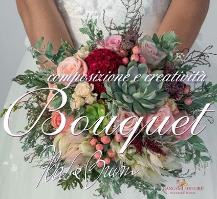 Bouquet. Composizioni e creatività - Flavia Bruni - ebook