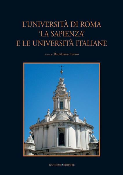 L' università di Roma «La Sapienza» e le università italiane. Ediz. illustrata - Bartolomeo Azzaro - ebook