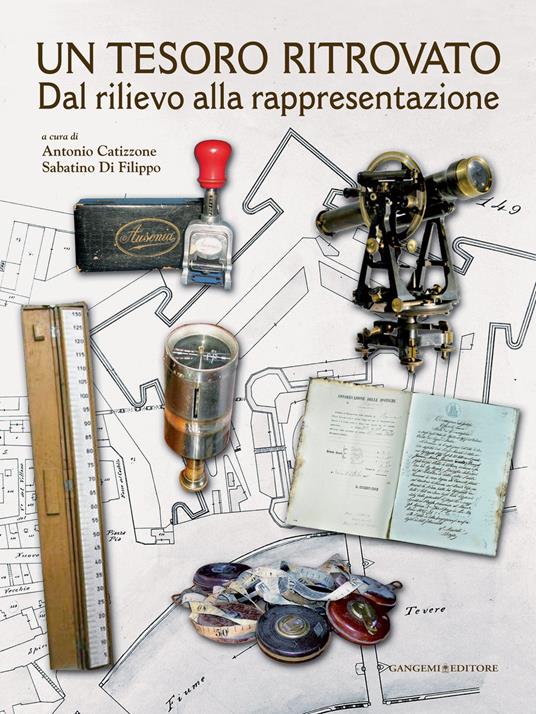 Un tesoro ritrovato. Dal rilievo alla rappresentazione. Ediz. illustrata - Antonio Catizzone,Sabatino Di Filippo - ebook