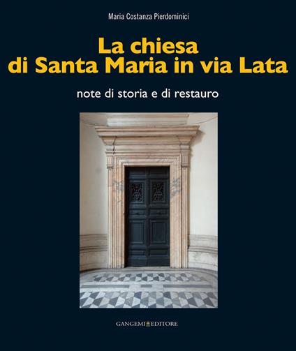 La chiesa di Santa Maria in via Lata. Note di storia e di restauro - Maria Costanza Pierdomenici - ebook