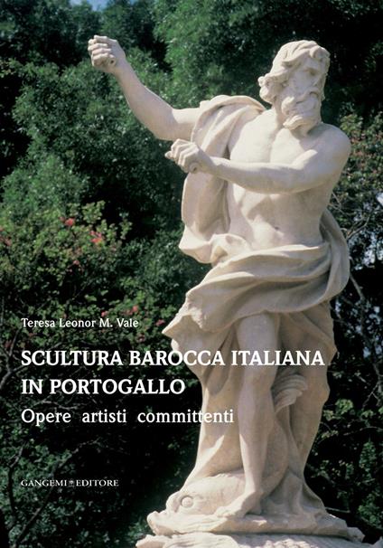 Scultura barocca italiana in Portogallo. Opere artisti committenti. Ediz. illustrata - Teresa Leonor M. Vale,C. Pediconi - ebook
