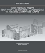 Sistemi informativi integrati per la tutela la conservazione e la valorizzazione del patrimonio architettonico e urbano