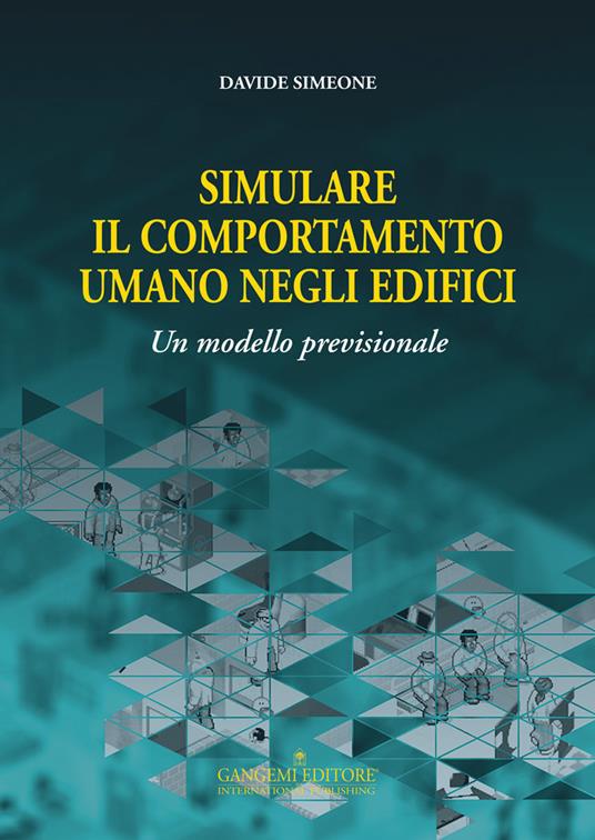 Simulare il comportamento umano negli edifici. Un modello previsionale - Davide Simeone - ebook