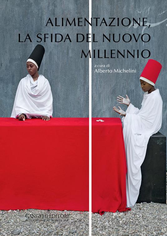 Alimentazione, la sfida del nuovo millennio. Ediz. illustrata - Alberto Michelini - ebook