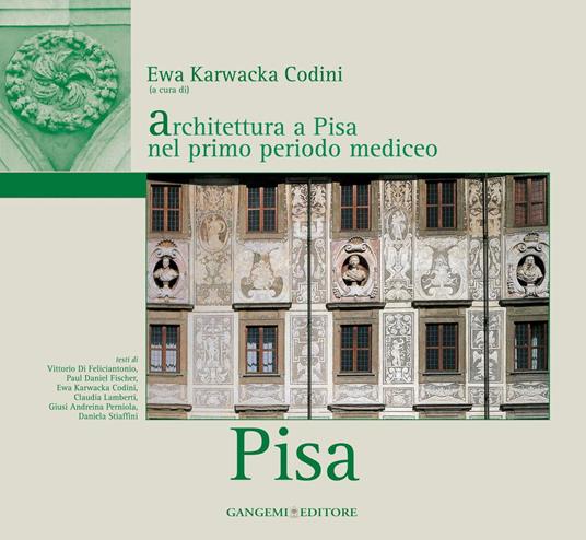 Architettura a Pisa nel primo periodo mediceo - Ewa Karwacka Codini - ebook