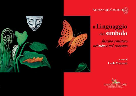 Alessandra Casciotti. Il Linguaggio del simbolo. Fascino e mistero nel mito e nel concetto - Carla Mazzoni - ebook