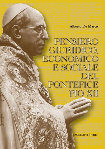 Pensiero giuridico, economico e sociale del pontefice Pio XII - Alberto De Marco - ebook