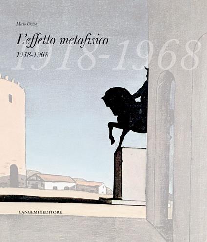 Giorgio De Chirico. L'effetto metafisico 1918-1968. Ediz. illustrata - Mario Ursino - ebook