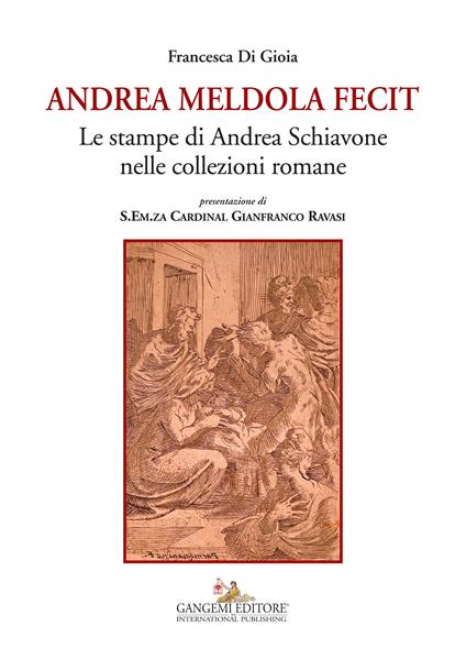 Andrea Meldola fecit. Le stampe di Andrea Schiavone nelle collezioni romane. Ediz. illustrata - Francesca Di Gioia - ebook