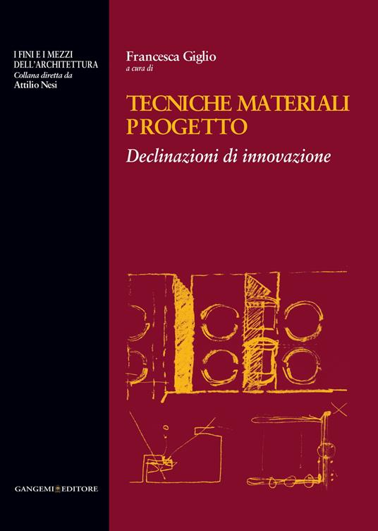 Tecniche materiali progetto. Declinazioni di innovazione. Ediz. illustrata - Francesca Giglio - ebook