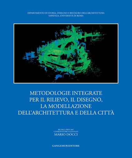 Metodologie integrate per il rilievo, il disegno, la modellazione dell'architettura e della città - Emanuela Chiavoni,Mario Docci,Monica Filippa - ebook