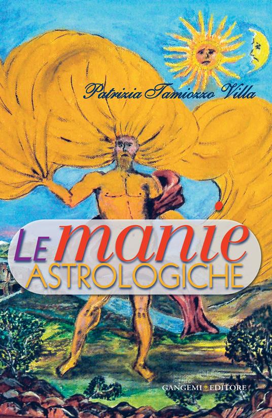 Le manie astrologiche - Tamiozzo Villa, Patrizia - Ebook - EPUB2 con Adobe  DRM