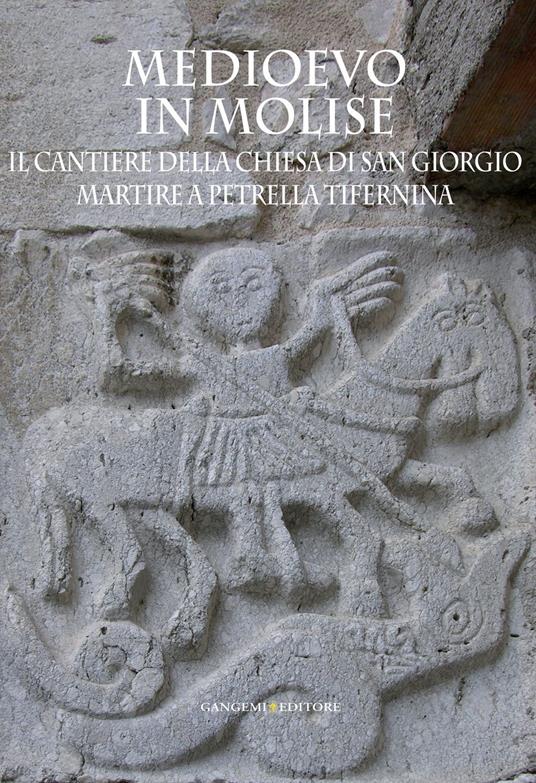 Medioevo in Molise. Il cantiere della chiesa di San Giorgio Martire a Petrella Tifernina - Walter Angelelli,Francesco Gandolfo,Manuela Gianandrea,Francesca Pomarici - ebook