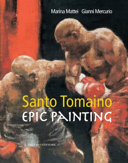 Santo Tomaino. Epic painting. Ediz. illustrata - Marina Mattei,Gianni Mercurio - ebook