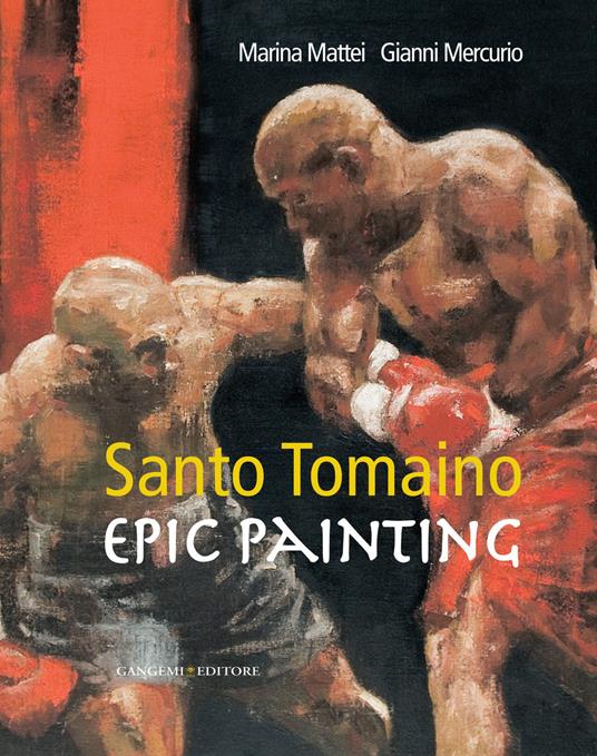 Santo Tomaino. Epic painting. Ediz. illustrata - Marina Mattei,Gianni Mercurio - ebook