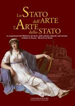 Lo stato dell'arte l'arte dello stato. Le acquisizioni del Ministero dei beni e delle attività culturali e del turismo. Colmare le lacune. Ricucire la storia. Ediz. illustrata