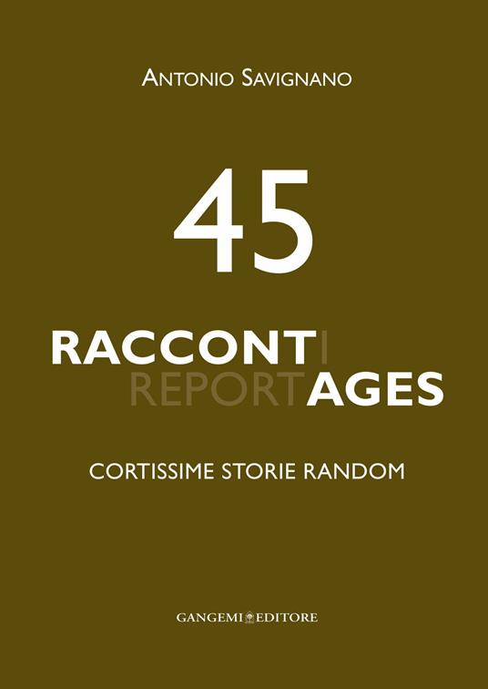 45 raccontages. Cortissime storie random - Antonio Savignano - ebook