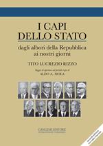 I capi dello stato. Dagli albori della Repubblica ai nostri giorni 1946-2015