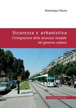 Sicurezza e urbanistica. L'integrazione della sicurezza stradale nel governo urbano