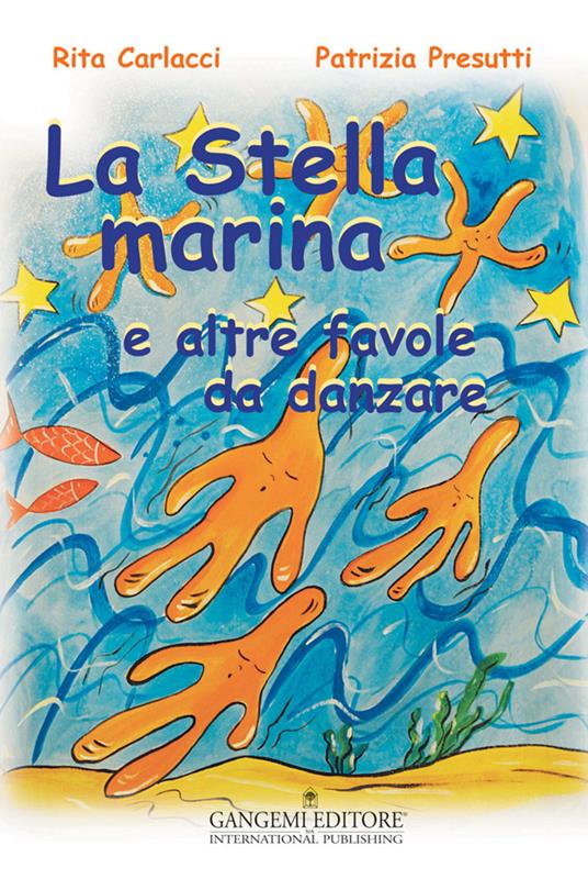 La stella marina e altre favole da danzare - Rita Carlacci,Patrizia Presutti - ebook