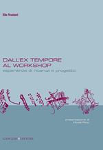 Dall'ex-tempore al workshop. Esperienze di ricerca e progetto