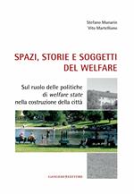 Spazi, storie e soggetti del welfare. Sul ruolo delle politiche di welfare state nella costruzione della città