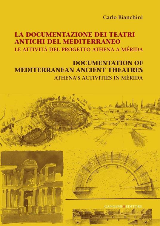 La documentazione dei teatri antichi del Mediterraneo. Le attività del progetto Athena a Mérida - Carlo Bianchini - ebook