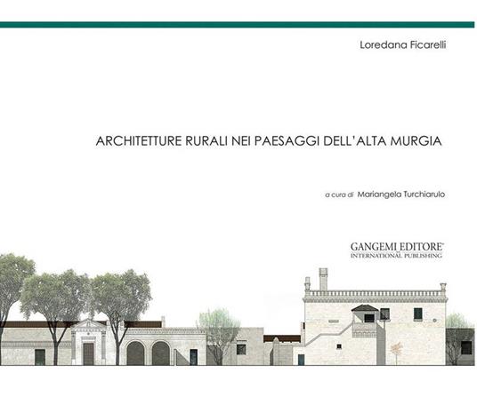 Architetture rurali nei paesaggi dell'Alta Murgia - Mariangela Turchiarulo - ebook
