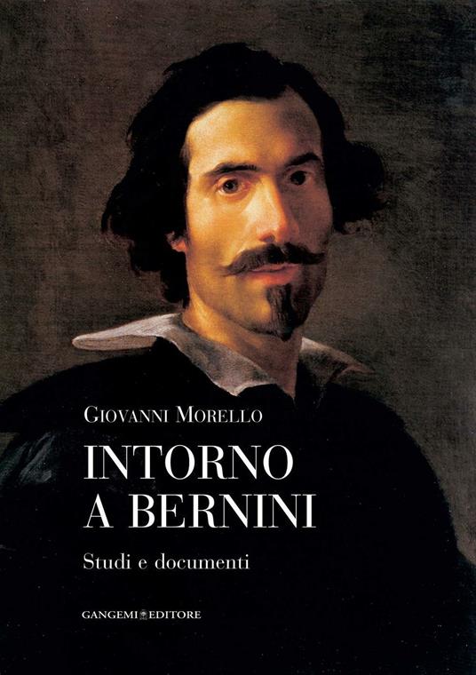 Intorno a Bernini. Studi e documenti - Giovanni Morello - ebook